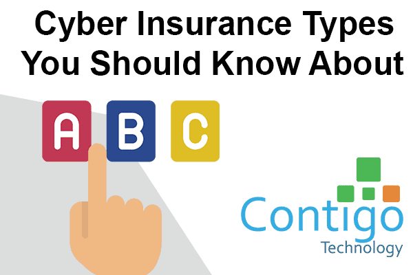 Cyber Insurance Types You Should Know About - Contigo Technology